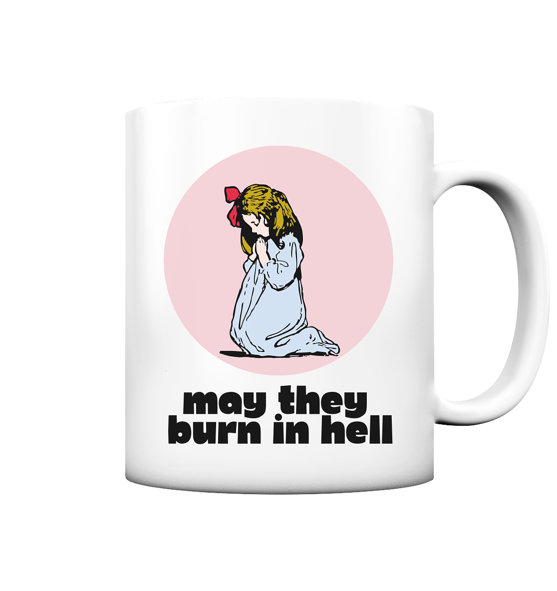 May They Burn in Hell - Tasse matt