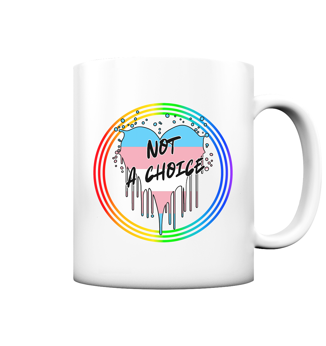 Trans Not a Choice "Regenbogenkreis Edition" - Tasse matt