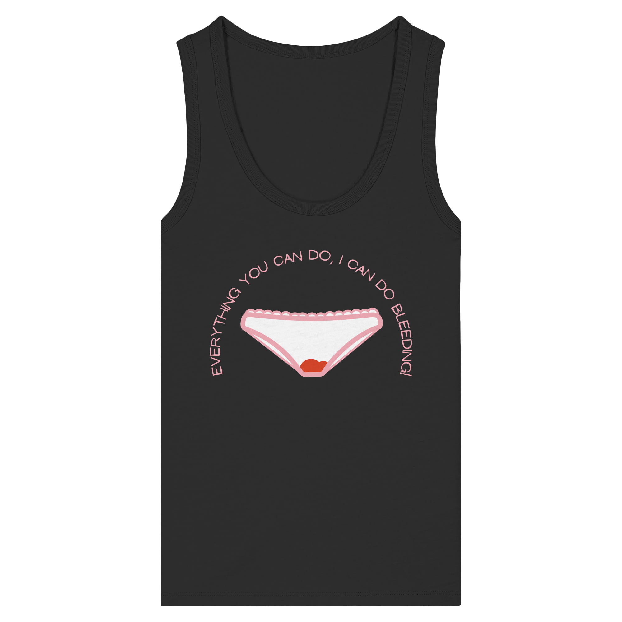 Everything You can do I can do Bleeding - Womens Organic Fitted Tank Top