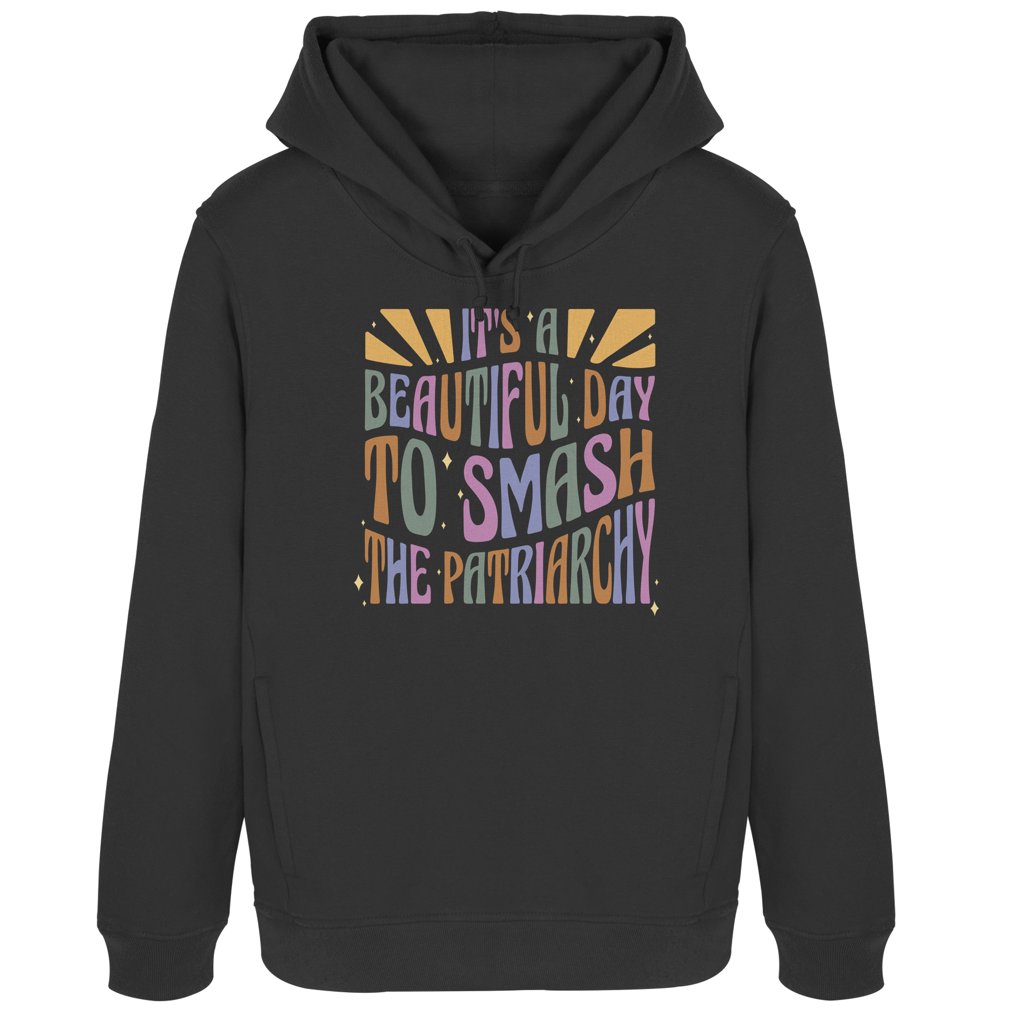 It's a Beautiful Day to Smash the Patriarchy - Womens Organic Hoodie B&C
