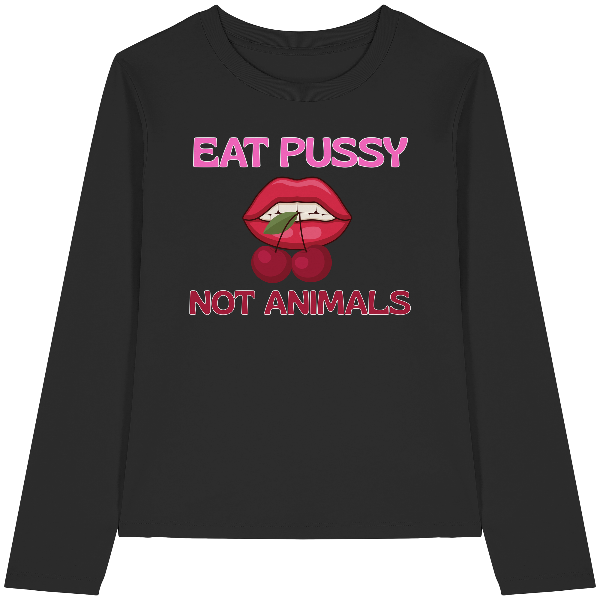 Eat Pussy Not Animals "Cherry Bite Edition" - Womens Organic Longsleeve T-Shirt