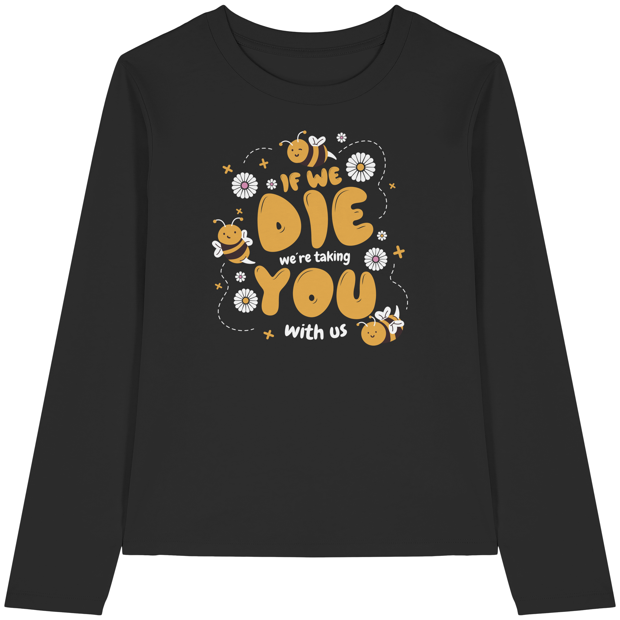 If We Die, We're Taking You With Us - Womens Organic Longsleeve T-Shirt