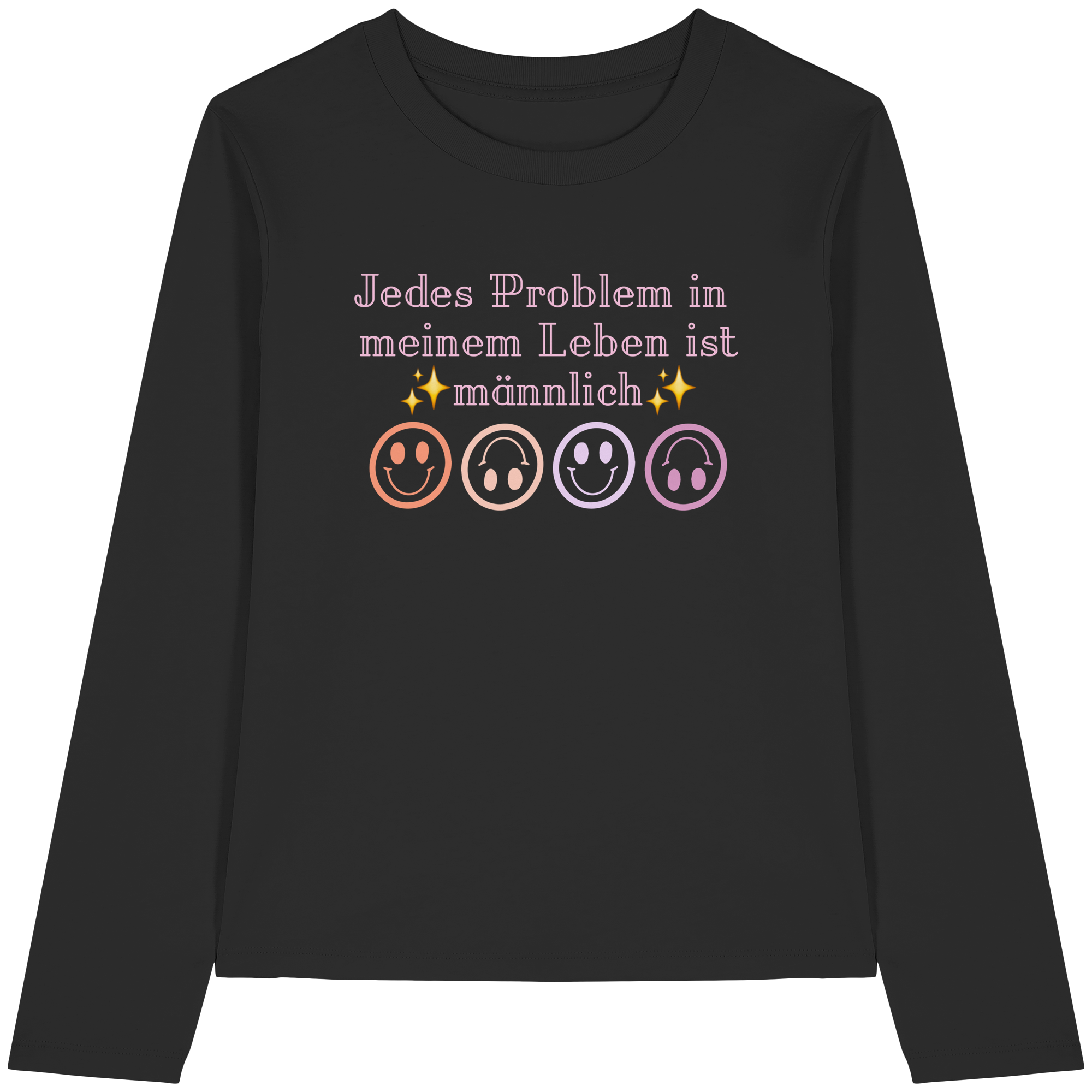 Jedes Problem in meinem Leben ist männlich - Womens Organic Longsleeve T-Shirt