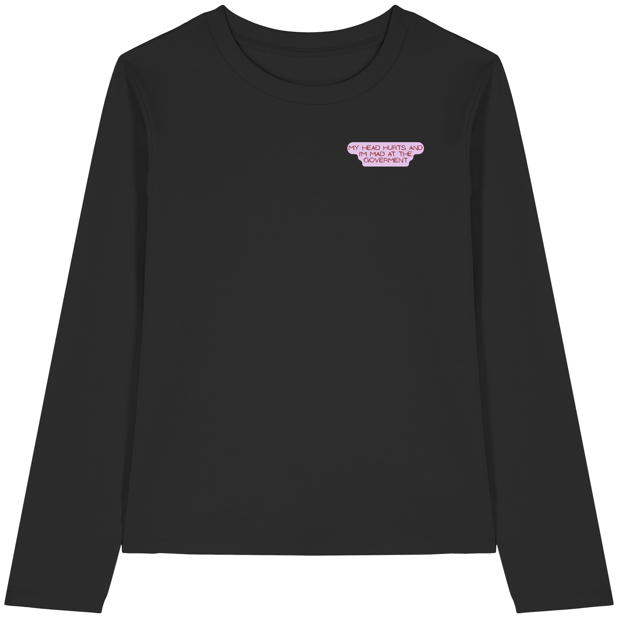 My Head Hurts and I'm Mad at the Government - Womens Organic Longsleeve T-Shirt