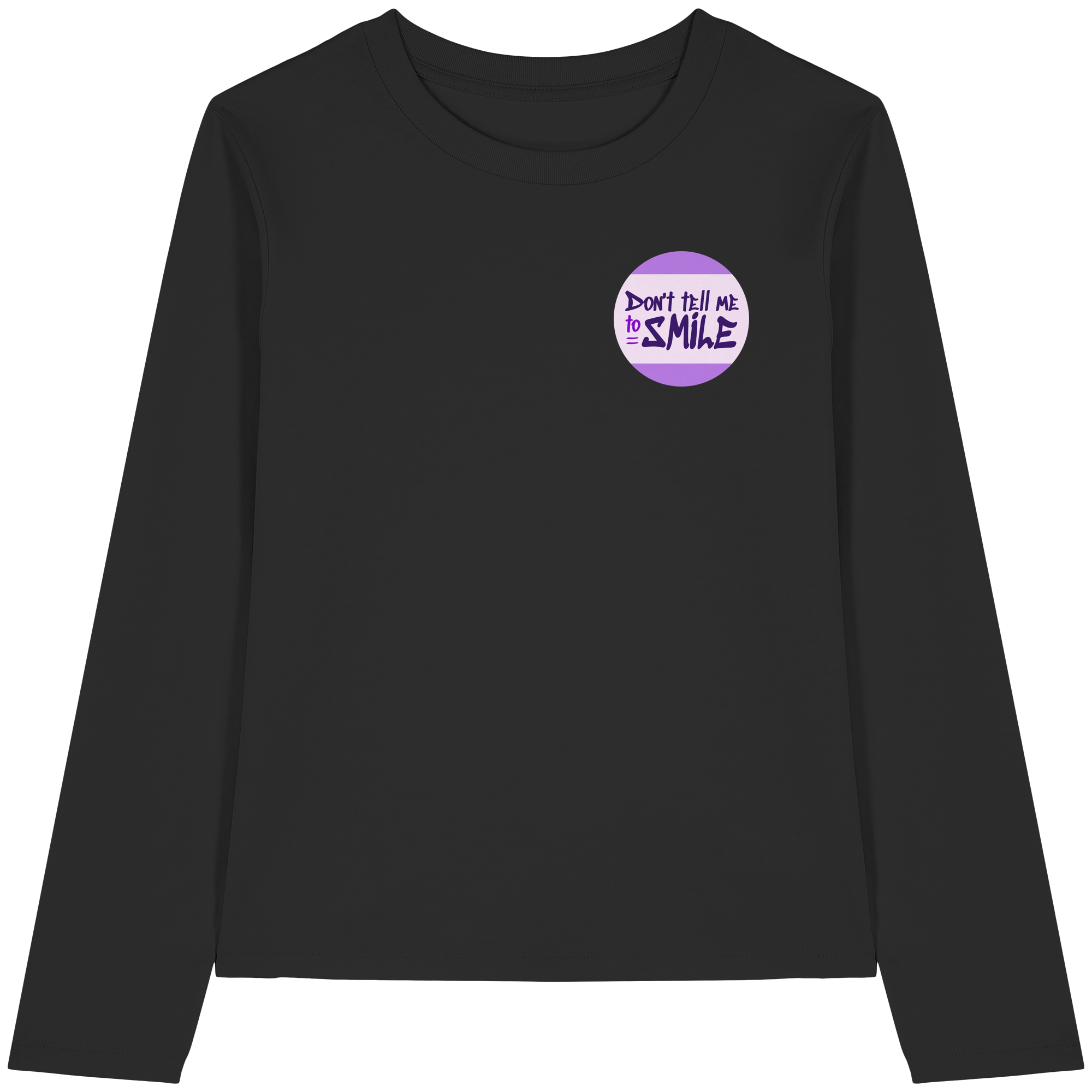 Don't Tell Me To Smile - Womens Organic Longsleeve T-Shirt