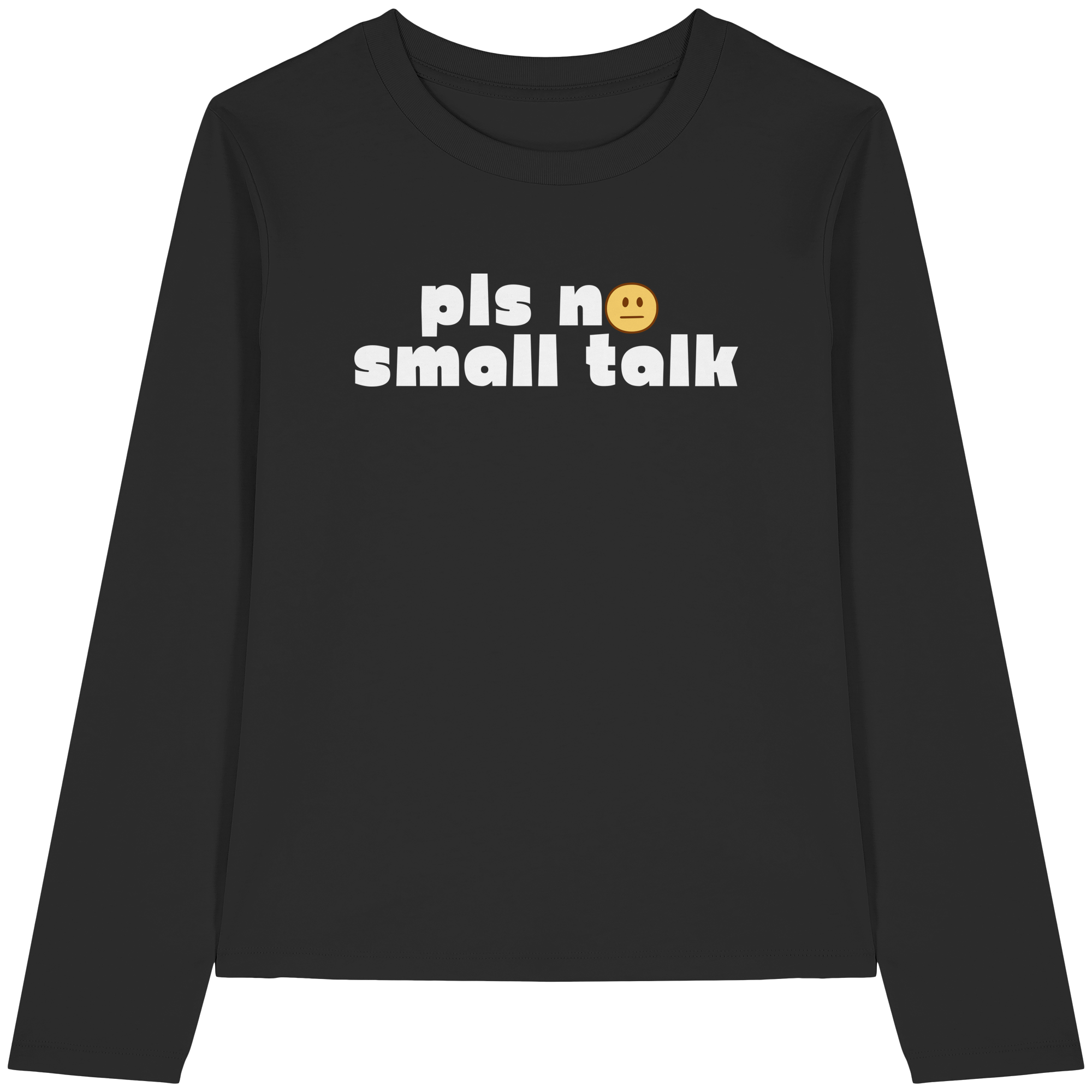 pls no small talk - Womens Organic Longsleeve T-Shirt