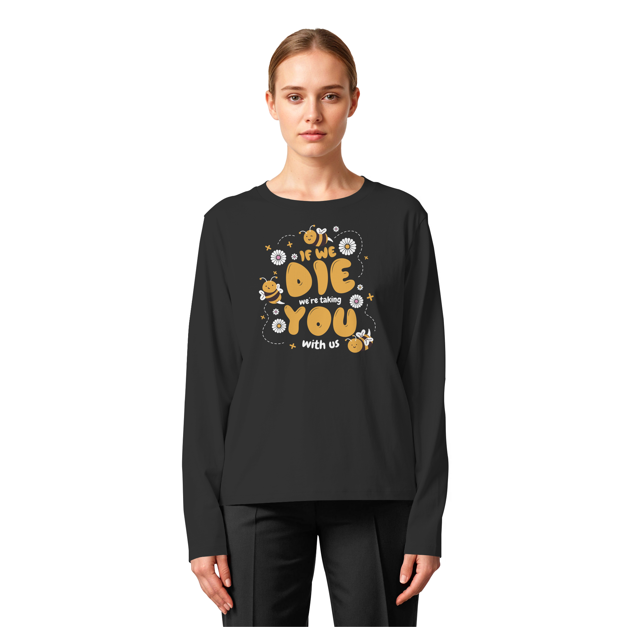 If We Die, We're Taking You With Us - Womens Organic Longsleeve T-Shirt