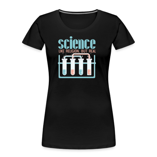 Science Like Religion, But Real "Frauen"-Schnitt Premium Bio T-Shirt - Schwarz