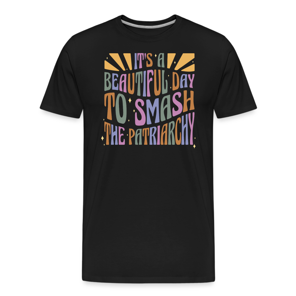 It's a Beautiful Day to Smash the Patriarchy "Männer" T-Shirt - Schwarz