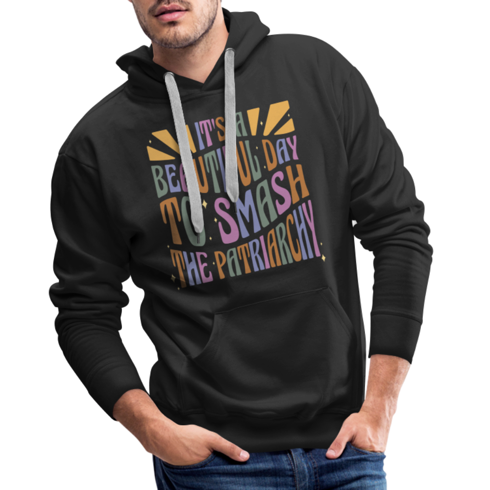 It's a Beautiful Day to Smash the Patriarchy "Männer" Hoodie - Schwarz