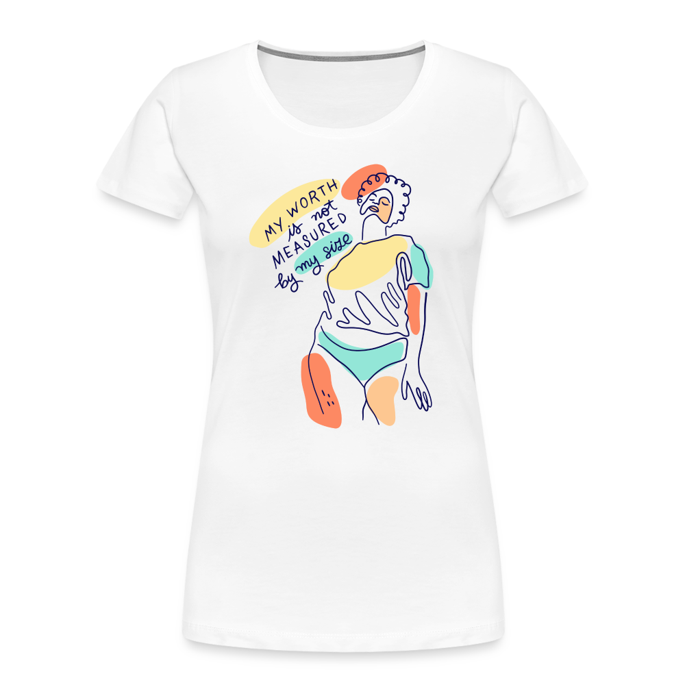 My Worth is not Measured by my Size "Frauen" T-Shirt - weiß