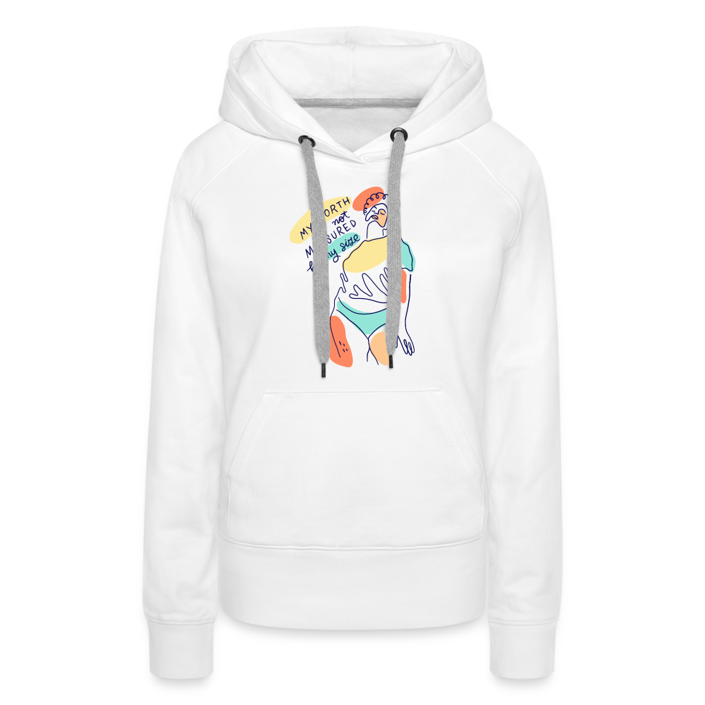 My Worth is not Measured by my Size "Frauen" Hoodie - weiß