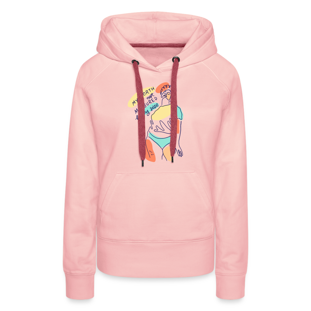My Worth is not Measured by my Size "Frauen" Hoodie - Kristallrosa
