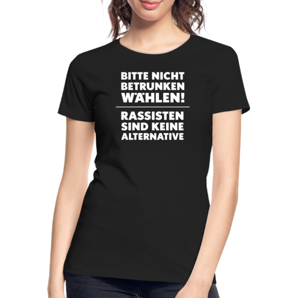 Bitte nicht betrunken wählen "Frauen" T-Shirt - Schwarz